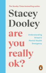 Are You Really OK?: Understanding Britain's Mental Health Emergency cena un informācija | Biogrāfijas, autobiogrāfijas, memuāri | 220.lv