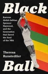 Black Ball: Kareem Abdul-Jabbar, Spencer Haywood, and the Generation that Saved the Soul of the NBA cena un informācija | Grāmatas par veselīgu dzīvesveidu un uzturu | 220.lv