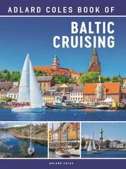 Adlard Coles Book of Baltic Cruising цена и информация | Путеводители, путешествия | 220.lv