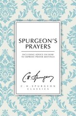 Spurgeon's Prayers Revised edition cena un informācija | Garīgā literatūra | 220.lv