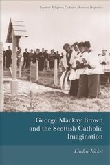 George Mackay Brown and the Scottish Catholic Imagination cena un informācija | Vēstures grāmatas | 220.lv