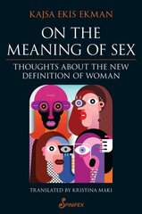 On the Meaning of Sex: Thoughts about the New Definition of Woman: Thoughts about the New Definition of Woman cena un informācija | Sociālo zinātņu grāmatas | 220.lv