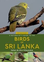Naturalist's Guide to the Birds of Sri Lanka (3rd edition) 3rd Revised edition cena un informācija | Grāmatas par veselīgu dzīvesveidu un uzturu | 220.lv