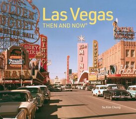 Las Vegas Then and Now: Revised Fifth Edition цена и информация | Книги по архитектуре | 220.lv