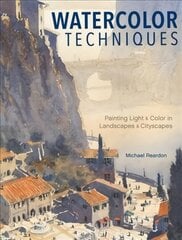 Watercolor Techniques: Painting Light and Color in Landscapes and Cityscapes цена и информация | Книги о питании и здоровом образе жизни | 220.lv