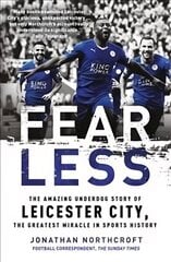 Fearless: The Amazing Underdog Story of Leicester City, the Greatest Miracle in Sports History cena un informācija | Grāmatas par veselīgu dzīvesveidu un uzturu | 220.lv