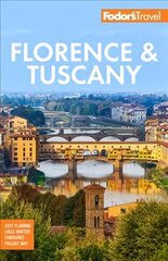 Fodor's Florence & Tuscany: with Assisi and the Best of Umbria 15th edition цена и информация | Путеводители, путешествия | 220.lv