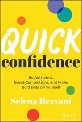 Quick Confidence: Be Authentic, Boost Connections, and Make Bold Bets on Yourself cena un informācija | Ekonomikas grāmatas | 220.lv