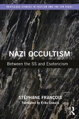 Nazi Occultism: Between the SS and Esotericism cena un informācija | Garīgā literatūra | 220.lv