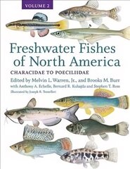 Freshwater Fishes of North America: Volume 2: Characidae to Poeciliidae, Volume 2 cena un informācija | Ekonomikas grāmatas | 220.lv