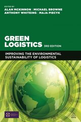 Green Logistics: Improving the Environmental Sustainability of Logistics 3rd Revised edition cena un informācija | Ekonomikas grāmatas | 220.lv