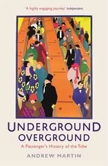 Underground, Overground: A Passenger's History of the Tube Main cena un informācija | Vēstures grāmatas | 220.lv