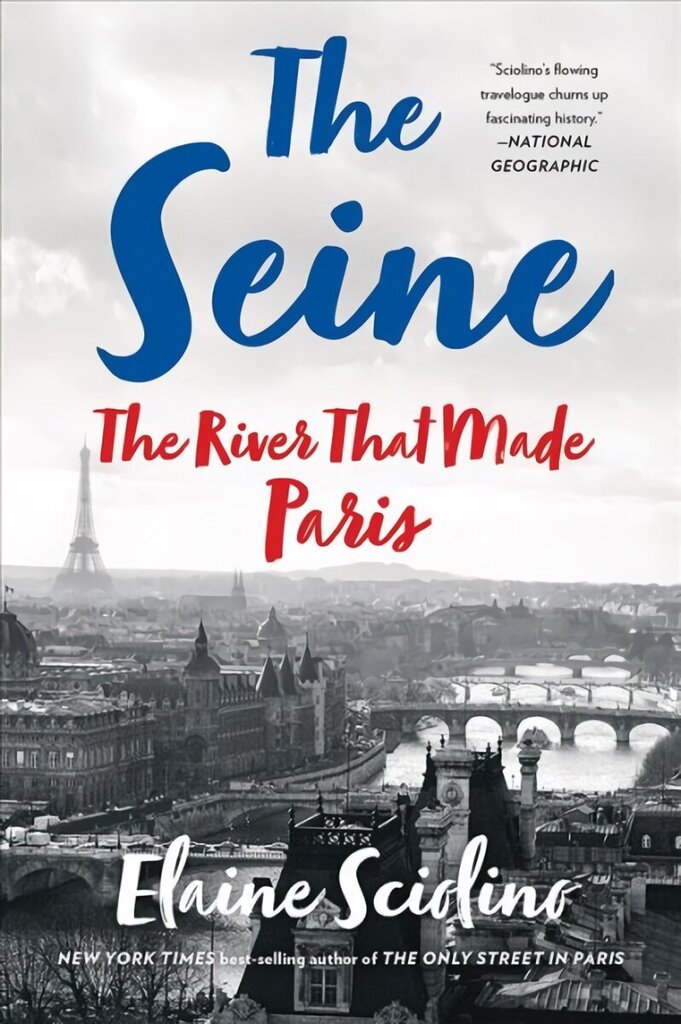 Seine: The River that Made Paris cena un informācija | Ceļojumu apraksti, ceļveži | 220.lv