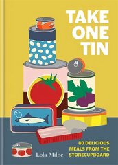 Take One Tin: 80 delicious meals from the storecupboard cena un informācija | Pavārgrāmatas | 220.lv