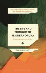 Life and Thought of H. Odera Oruka: Pursuing Justice in Africa cena un informācija | Vēstures grāmatas | 220.lv