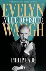 Evelyn Waugh: A Life Revisited цена и информация | Биографии, автобиогафии, мемуары | 220.lv