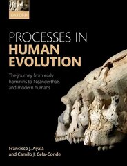 Processes in Human Evolution: The journey from early hominins to Neanderthals and modern humans 2nd Revised edition cena un informācija | Ekonomikas grāmatas | 220.lv