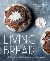 Living Bread: Tradition and Innovation in Artisan Bread Making cena un informācija | Grāmatas par veselīgu dzīvesveidu un uzturu | 220.lv