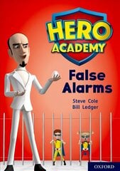 Hero Academy: Oxford Level 9, Gold Book Band: False Alarms цена и информация | Книги для подростков и молодежи | 220.lv