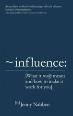 Influence: What it really means and how to make it work for you cena un informācija | Pašpalīdzības grāmatas | 220.lv