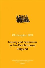 Society and Puritanism in Pre-Revolutionary England cena un informācija | Garīgā literatūra | 220.lv