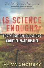 Is Science Enough?: Forty Critical Questions About Climate Justice cena un informācija | Ekonomikas grāmatas | 220.lv