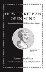 How to Keep an Open Mind: An Ancient Guide to Thinking Like a Skeptic cena un informācija | Vēstures grāmatas | 220.lv