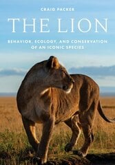 Lion: Behavior, Ecology, and Conservation of an Iconic Species cena un informācija | Ekonomikas grāmatas | 220.lv