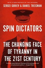 Spin Dictators: The Changing Face of Tyranny in the 21st Century цена и информация | Книги по экономике | 220.lv