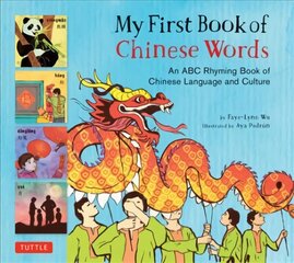 My First Book of Chinese Words: An ABC Rhyming Book of Chinese Language and Culture цена и информация | Книги для малышей | 220.lv