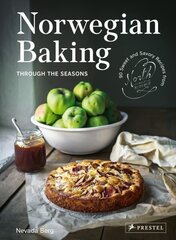 Norwegian Baking through the Seasons: 90 Sweet and Savoury Recipes from North Wild Kitchen цена и информация | Книги рецептов | 220.lv