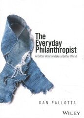 Everyday Philanthropist: A Better Way to Make A Better World cena un informācija | Ekonomikas grāmatas | 220.lv
