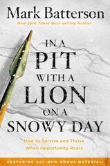 In a Pit with a Lion on a Snowy Day: How to Survive and Thrive When Opportunity Roars cena un informācija | Garīgā literatūra | 220.lv