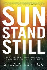 Sun Stand Still: What Happens When you Dare to Ask God for the Impossible cena un informācija | Garīgā literatūra | 220.lv