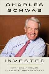 Invested: Changing Forever the Way Americans Invest цена и информация | Биографии, автобиогафии, мемуары | 220.lv