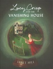 Lucy Crisp And The Vanishing House cena un informācija | Grāmatas pusaudžiem un jauniešiem | 220.lv