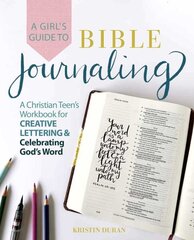 Girl's Guide To Bible Journaling: A Christian Teen's Workbook for Creative Lettering and Celebrating God's Word cena un informācija | Grāmatas pusaudžiem un jauniešiem | 220.lv