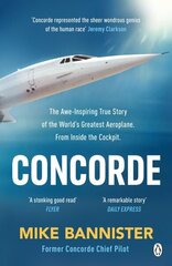 Concorde: The thrilling account of history's most extraordinary airliner цена и информация | Биографии, автобиогафии, мемуары | 220.lv