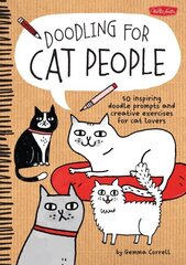 Doodling for Cat People: 50 inspiring doodle prompts and creative exercises for cat lovers цена и информация | Книги о питании и здоровом образе жизни | 220.lv