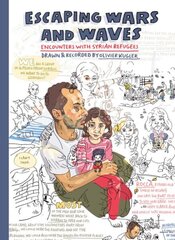 Escaping Wars and Waves: Encounters with Syrian Refugees цена и информация | Фантастика, фэнтези | 220.lv