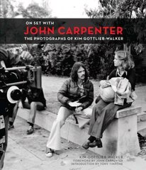 On Set with John Carpenter: The Photographs of Kim Gottlieb-Walker цена и информация | Книги по фотографии | 220.lv