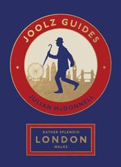 Rather Splendid London Walks: Joolz Guides' Quirky and Informative Walks Through the World's Greatest Capital City cena un informācija | Ceļojumu apraksti, ceļveži | 220.lv