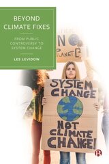 Beyond Climate Fixes: From Public Controversy to System Change cena un informācija | Sociālo zinātņu grāmatas | 220.lv