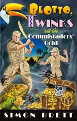 Blotto, Twinks and the Conquistadors' Gold цена и информация | Фантастика, фэнтези | 220.lv