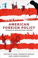 American Foreign Policy: Studies in Intellectual History cena un informācija | Sociālo zinātņu grāmatas | 220.lv