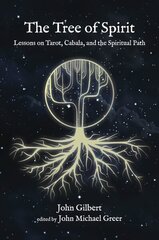 Tree of Spirit: Lessons on Tarot, Cabala, and the Spiritual Path cena un informācija | Pašpalīdzības grāmatas | 220.lv