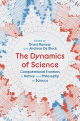 Dynamics of Science: Computational Frontiers in History and Philosophy of Science цена и информация | Книги по экономике | 220.lv