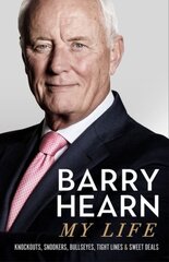 Barry Hearn: My Life: Knockouts, Snookers, Bullseyes, Tight Lines and Sweet Deals цена и информация | Книги о питании и здоровом образе жизни | 220.lv