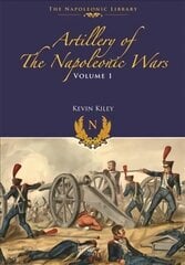 Artillery of the Napoleonic Wars: Field Artillery, 1792-1815 cena un informācija | Vēstures grāmatas | 220.lv