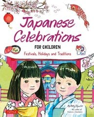 Japanese Celebrations for Children: Festivals, Holidays and Traditions цена и информация | Книги для подростков и молодежи | 220.lv